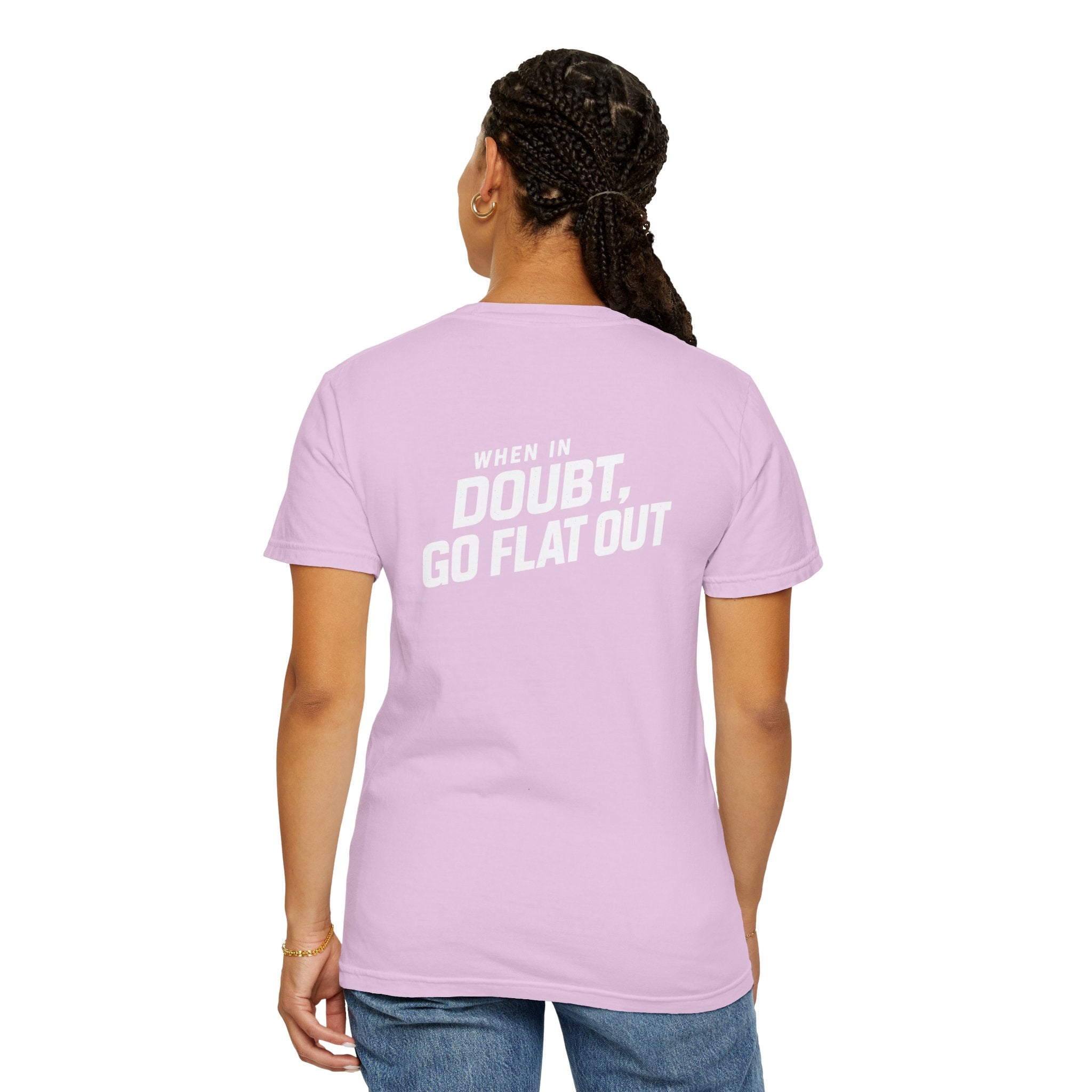 When In Doubt Go Flat Out T-Shirt