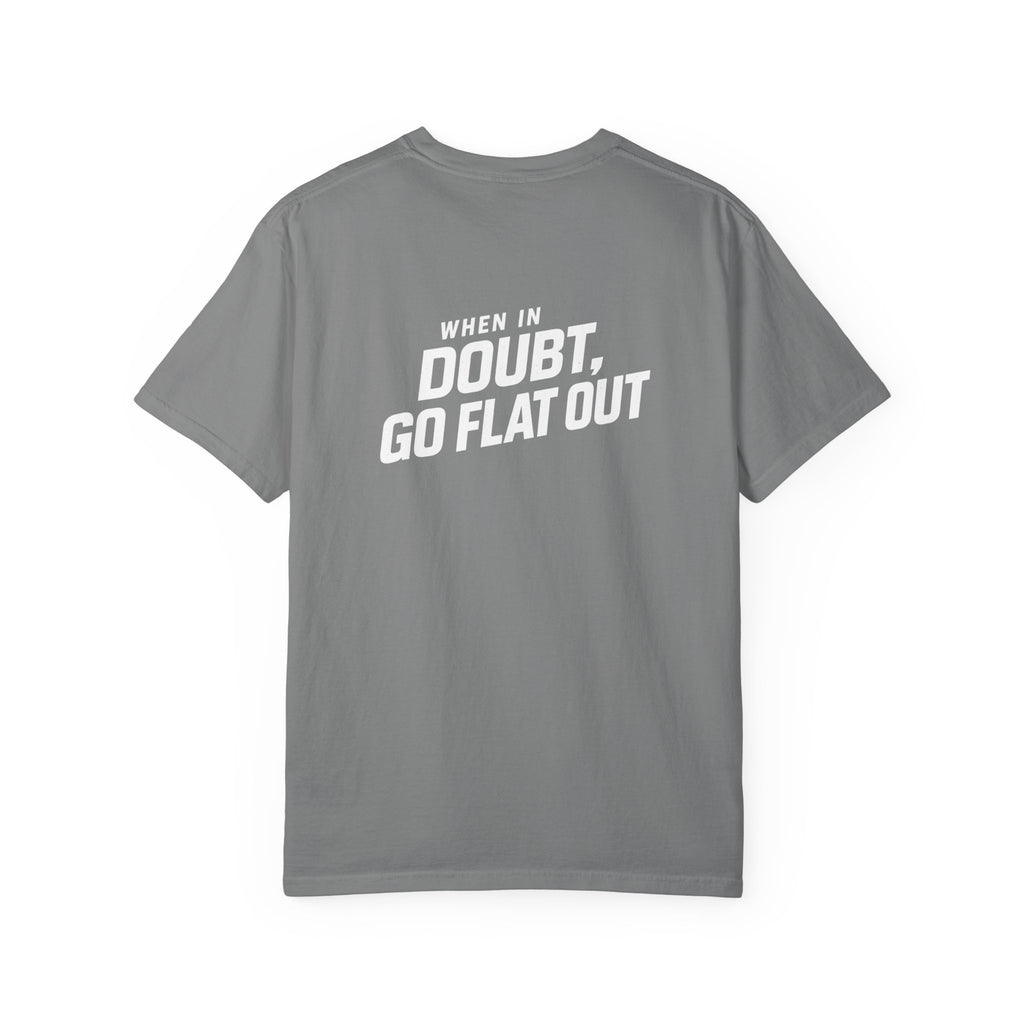 When In Doubt Go Flat Out T-Shirt