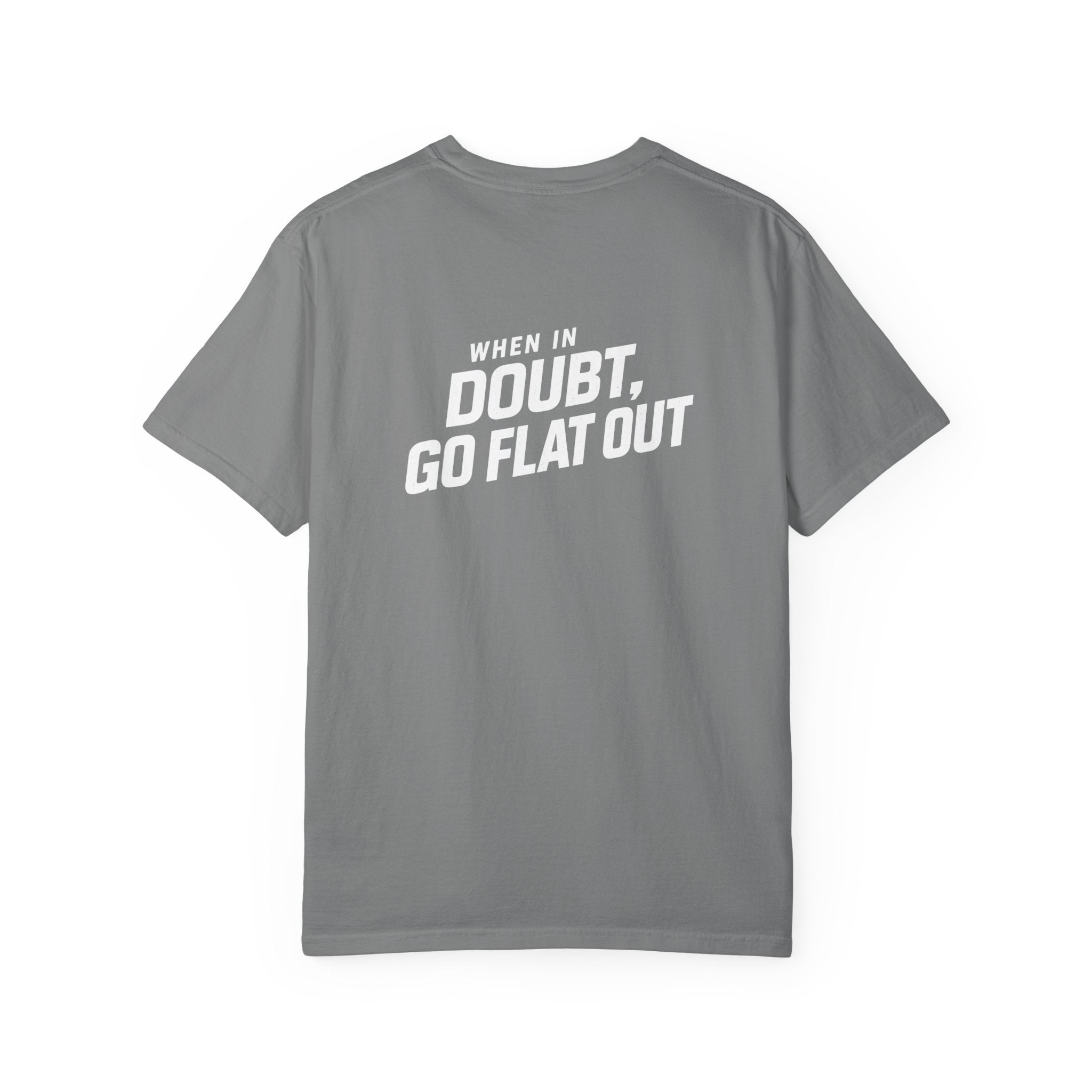 When In Doubt Go Flat Out T-Shirt